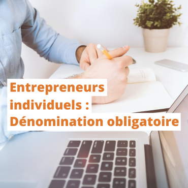 Actualité - Entrepreneurs individuels : la dénomination est obligatoire pour vos documents professionnels